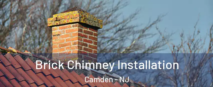 Brick Chimney Installation Camden - NJ