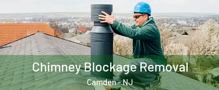  Chimney Blockage Removal Camden - NJ