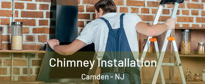  Chimney Installation Camden - NJ