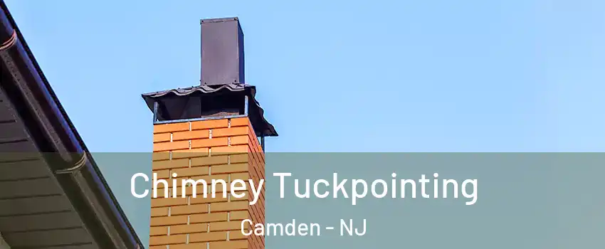  Chimney Tuckpointing Camden - NJ
