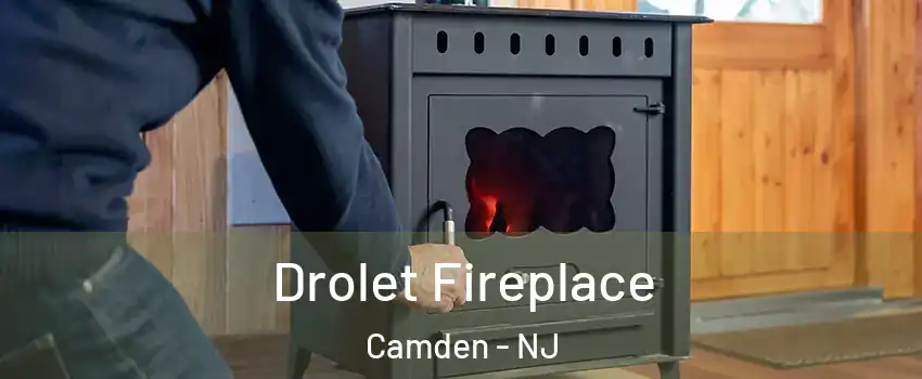  Drolet Fireplace Camden - NJ