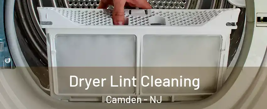  Dryer Lint Cleaning Camden - NJ