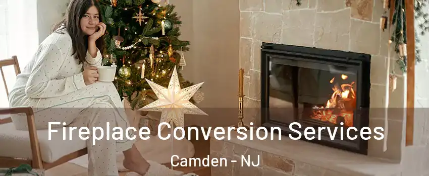  Fireplace Conversion Services Camden - NJ