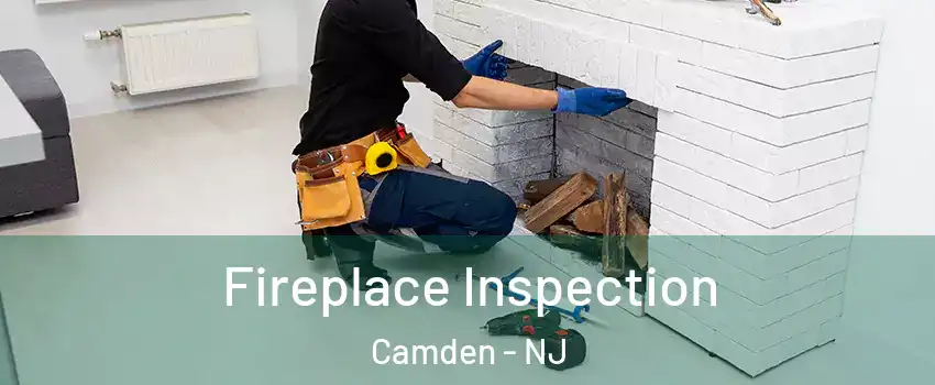  Fireplace Inspection Camden - NJ