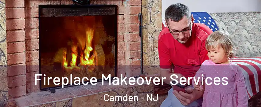  Fireplace Makeover Services Camden - NJ