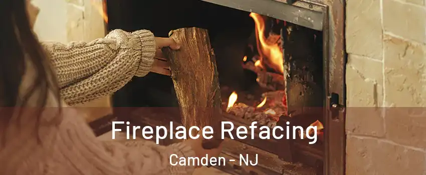  Fireplace Refacing Camden - NJ