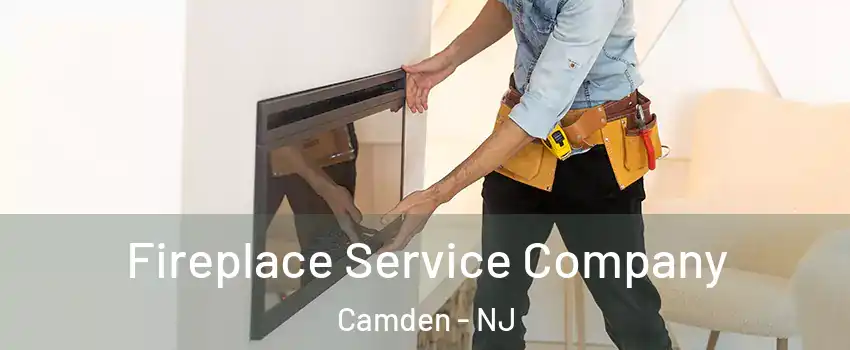  Fireplace Service Company Camden - NJ