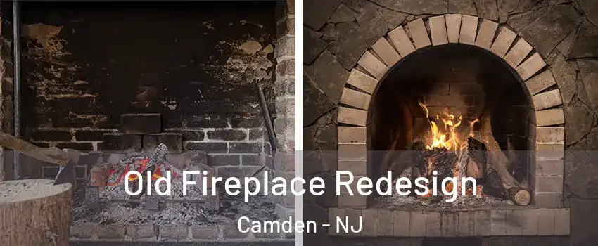  Old Fireplace Redesign Camden - NJ