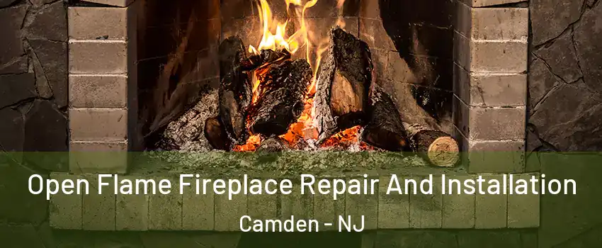  Open Flame Fireplace Repair And Installation Camden - NJ