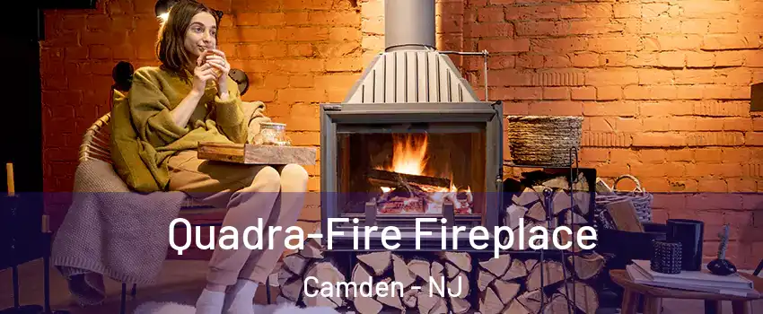  Quadra-Fire Fireplace Camden - NJ