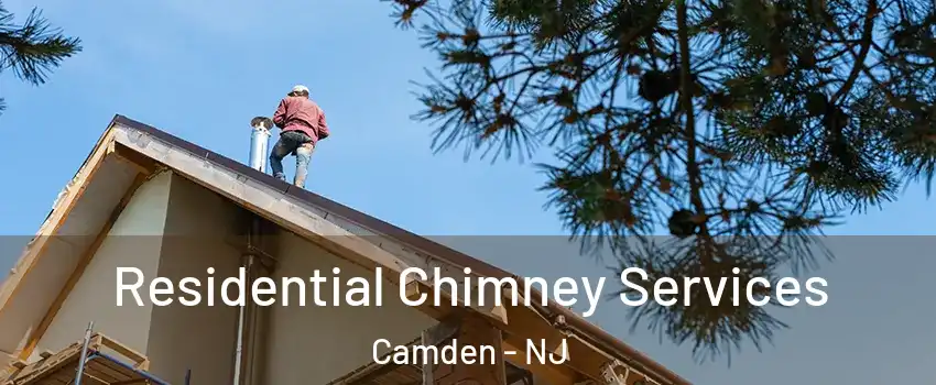  Residential Chimney Services Camden - NJ