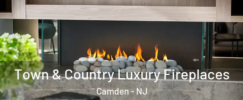 Town & Country Luxury Fireplaces Camden - NJ