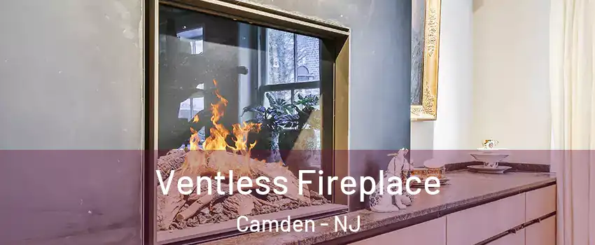  Ventless Fireplace Camden - NJ